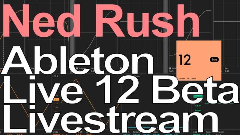 Ableton Live 12 Livestream = Ned Rush