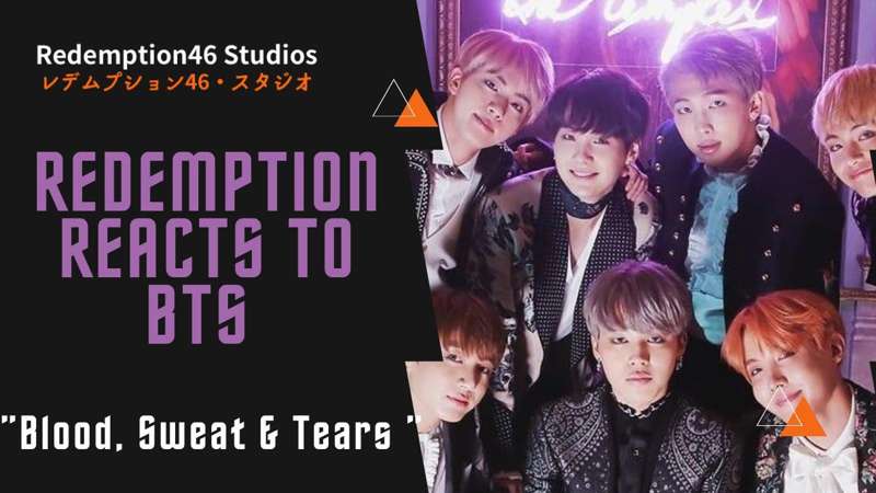 Redemption Reacts to BTS (방탄소년단) '피 땀 눈물 (Blood Sweat & Tears)' Official MV