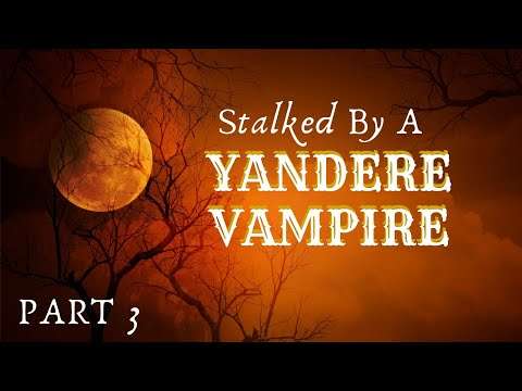 Yandere Vampire - PART 3 - early access!!