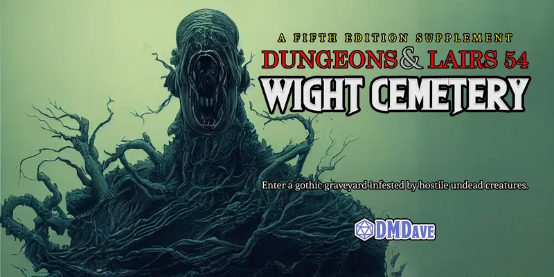 Dungeons & Lairs #54: Wight Cemetery - A Free 5e Adventure from DMDave (Level 5)