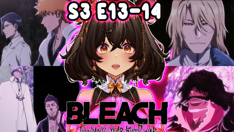 Bleach (TYBW) Season 3 Episode 13-14 Reaction/Review 