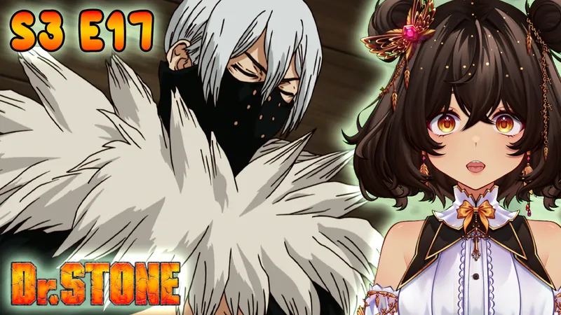 Dr. Stone Season 3 Episode 17 Reaction/Review
