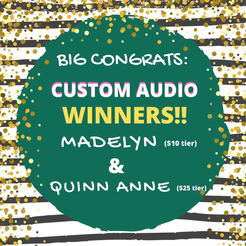 JUNE CUSTOM AUDIO WINNERS!!