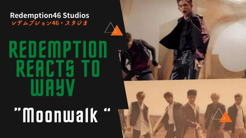 Redemption Reacts to WayV 威神V '天选之城 (Moonwalk)' MV