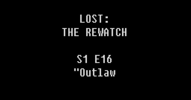 Lost Rewatch 1x16 "Outlaws" FULL LENGTH