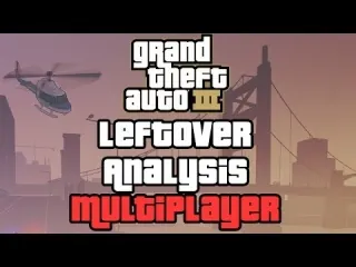 GTA III - Multiplayer Leftovers [Analysis]