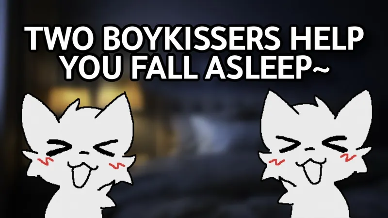 [Furry ASMR] 2 Boykissers Help You Relax & Sleep!