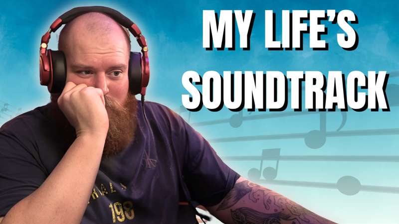 The Songs That Shaped Who I Am | Life’s Soundtrack (Unedited Patreon Version) 