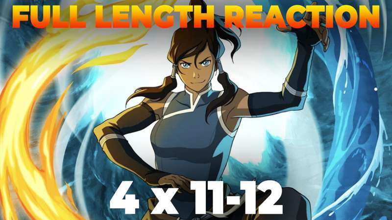 Korra 4x11-4x12 FULL REACTION! 