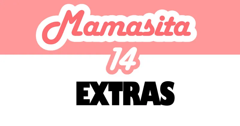 EXTRAS Mamasita #14