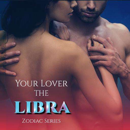 Your Lover the LIBRA (Erotic Zodiac Series)