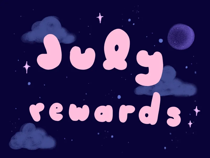 🌙 JULY REWARDS 🌙 // in a new space! wallpaper, process vids, n more!