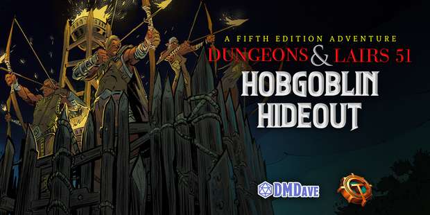 Dungeons & Lairs #51: Hobgoblin Hideout - Foundry VTT Module