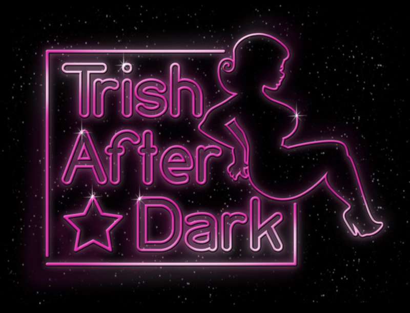 Trish After Dark Podcast Episode 12 - I LOVE FUCKING