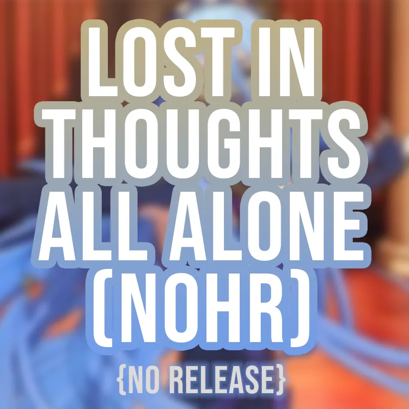 【PRACTICE COVER】 Lost In Thoughts All Alone Nohr Ver. 