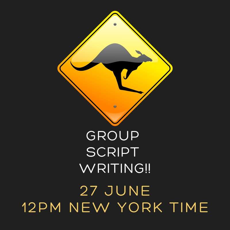 Group Script Writing Next Week!