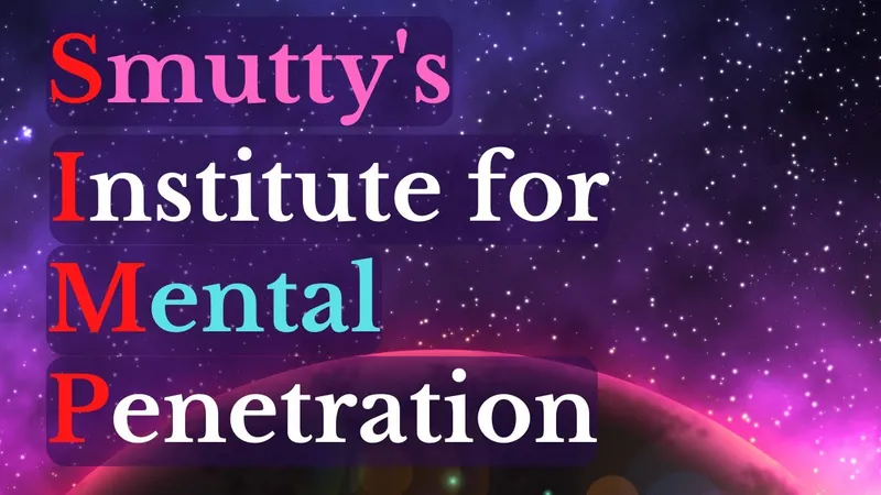 Smutty's Institute for Mental Penetration [SIMP] [YouTube] [with Sound Effects]