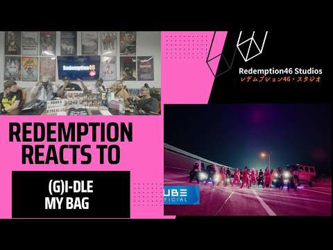 Redemption Reacts to (여자)아이들((G)I-DLE) - 'MY BAG' Track Video