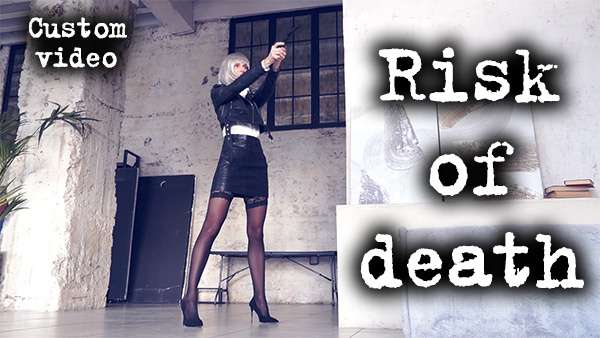 New custom video "Risk of death" is available for order!