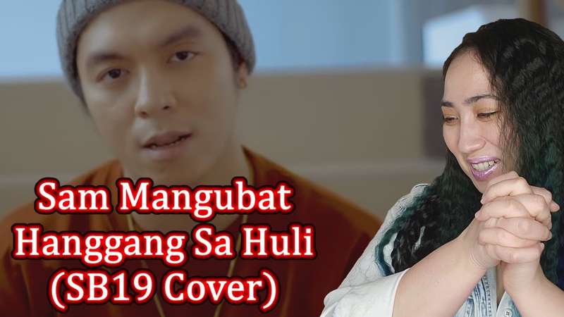 Sam Mangubat - Hanggang Sa Huli (SB19 Cover) Reaction