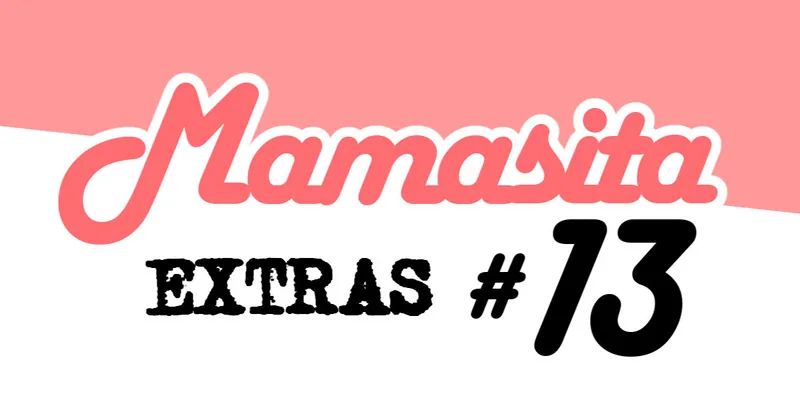 EXTRAS Mamasita #13