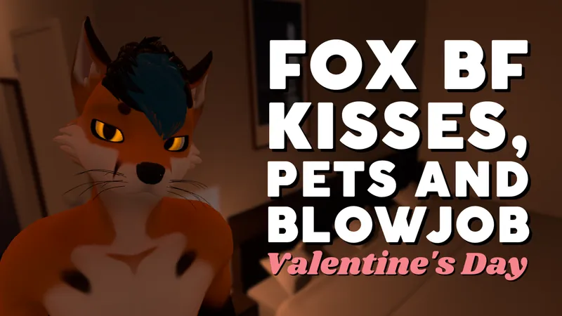 Fox Boyfriend Gives You Pets, Kisses and a Blowjob for Valentine's Day